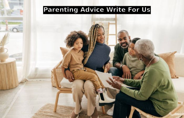 Parenting Advice Write For Us