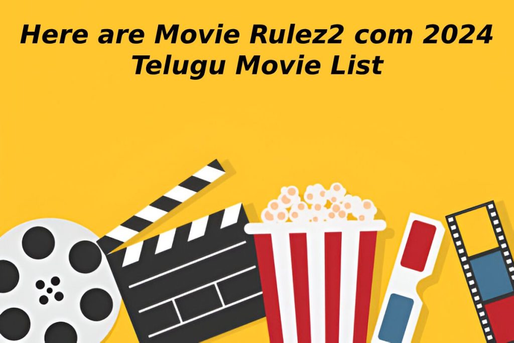 Here are Movie Rulez2 com 2024 Telugu Movie List